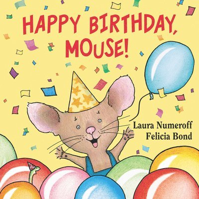 Laura Joffe Numeroff - Happy Birthday, Mouse!, Kartonnage