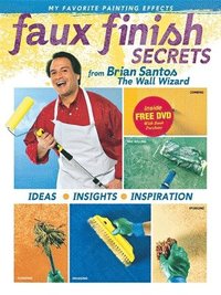 bokomslag Faux Finish Secrets: From Brian Santos the Wall Wizard