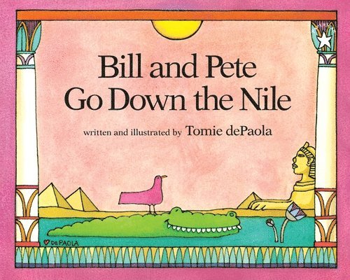 Tomie dePaola - Bill and Pete Go Down the Nile, Häftad