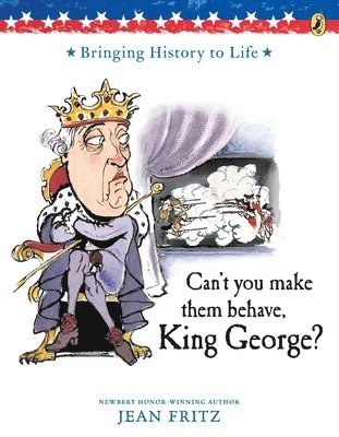 Jean Fritz - Can't You Make Them Behave, King George?, Häftad