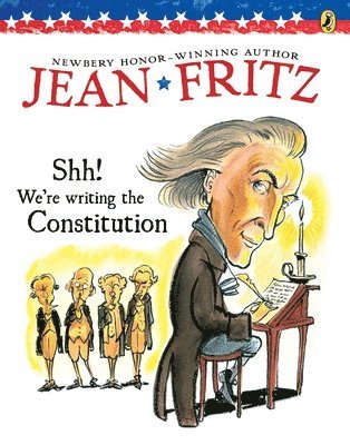 Jean Fritz - Shh! We're Writing the Constitution, Häftad