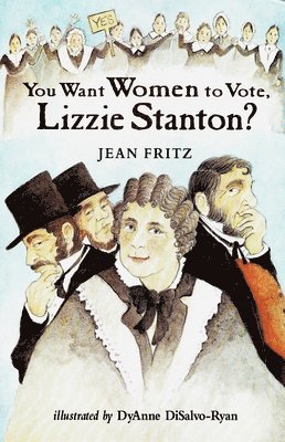 Jean Fritz - You Want Women to Vote, Lizzie Stanton?, Häftad