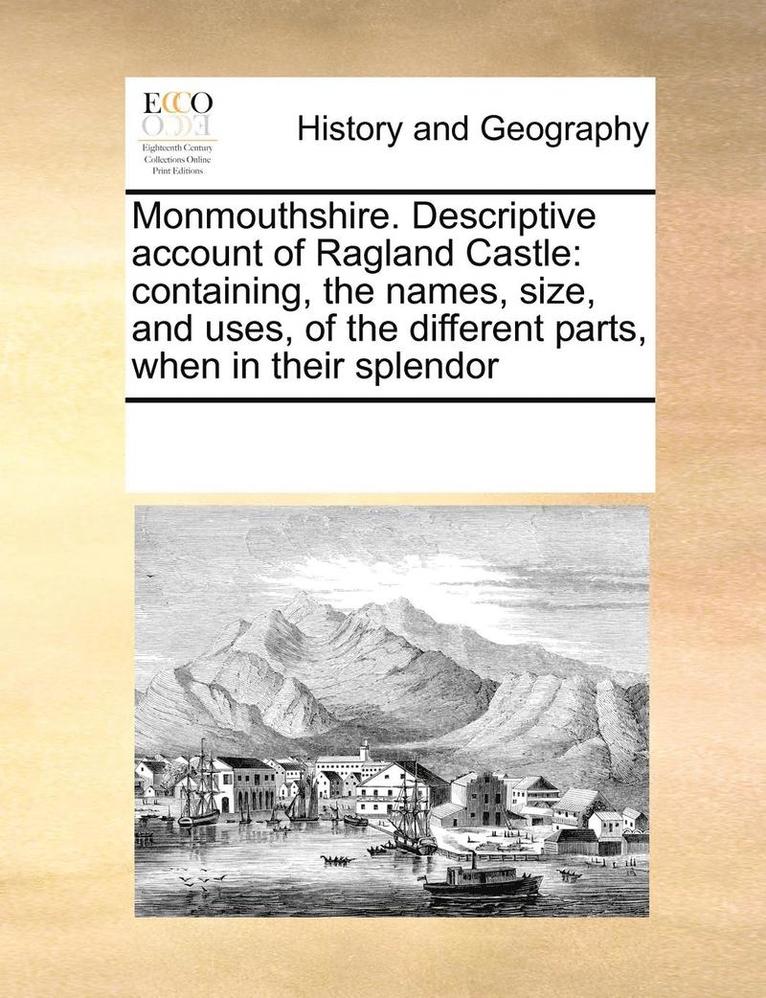 Multiple Contributors, See Notes Multiple Contributors - Monmouthshire. Descriptive account of Ragland Castle, Häftad