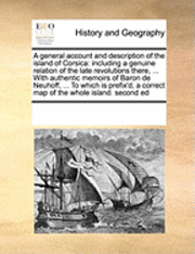 Multiple Contributors, See Notes Multiple Contributors - General Account and Description of the Island of Corsica, Häftad