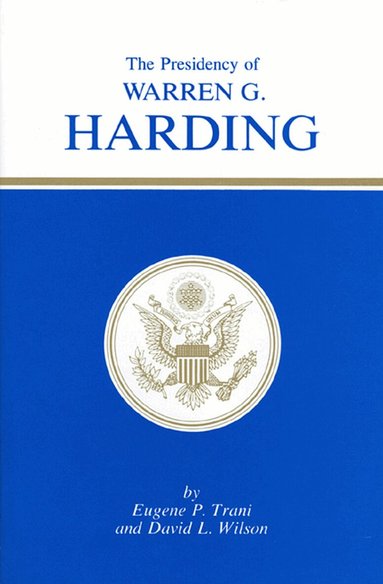 Eugene P. Trani, David L. Wilson - Presidency of Warren G. Harding, Inbunden
