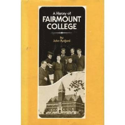 John Rydjord - History of Fairmount College, Inbunden