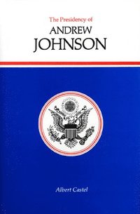 bokomslag The Presidency of Andrew Johnson