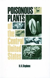 bokomslag Stephens, H: Poisonous Plants of the Central United States