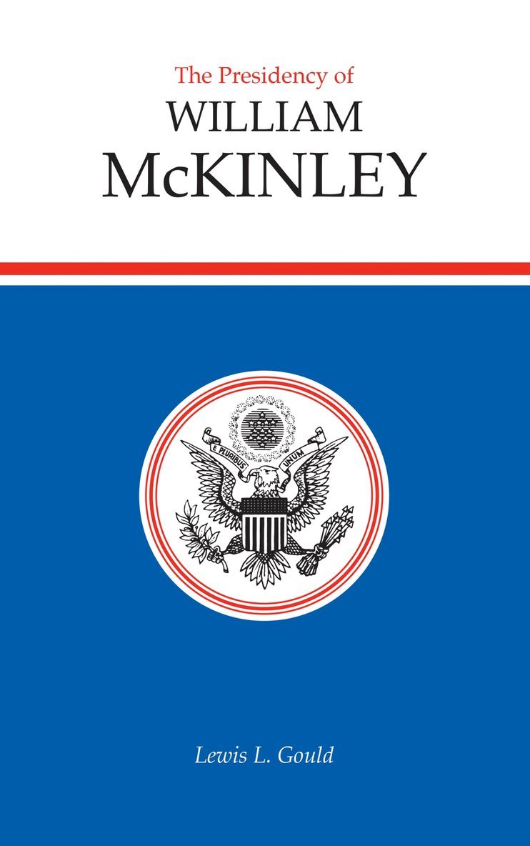 The Presidency of William McKinley 1