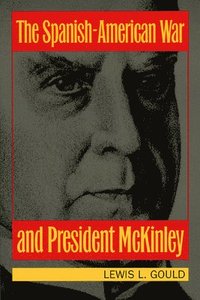 bokomslag The Spanish-American War and President McKinley