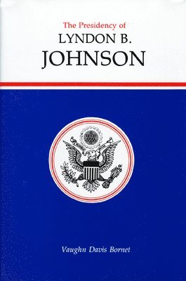 The Presidency of Lyndon B. Johnson 1