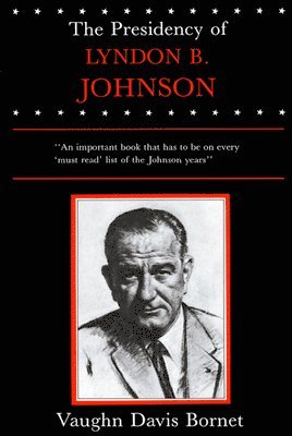 Vaughn Davis Bornet - Presidency of Lyndon B. Johnson, Häftad