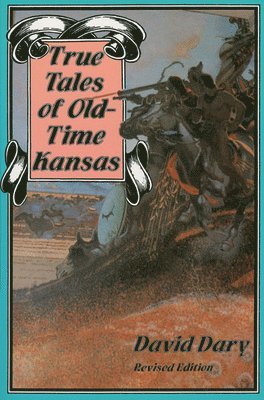 True Tales of Old-time Kansas 1