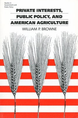 Private Interest, Public Policy and American Agriculture 1