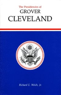 bokomslag The Presidencies of Grover Cleveland