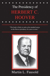 bokomslag The Presidency of Herbert Hoover