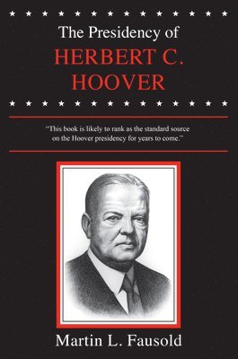 Martin L. Fausold - Presidency of Herbert Hoover, Häftad