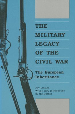 bokomslag The Military Legacy of the Civil War