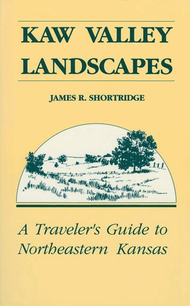 James R. Shortridge - Kaw Valley Landscapes, Häftad