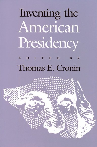 bokomslag Inventing the American Presidency