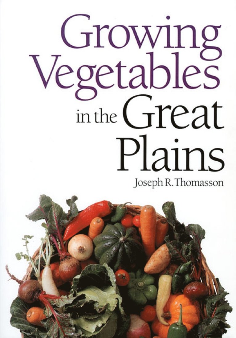 Joseph R. Thomasson - Growing Vegetables in the Great Plains, Häftad