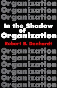 bokomslag In the Shadow of Organization