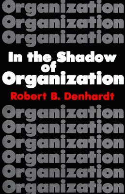 bokomslag In the Shadow of Organization