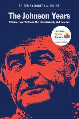 bokomslag The Johnson Years: v. 2 Vietnam, the Environment and Science