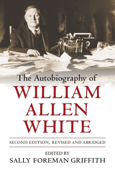 William Allen White, Sally Foreman Griffith, Sally Foreman Griffith - Autobiography, Häftad