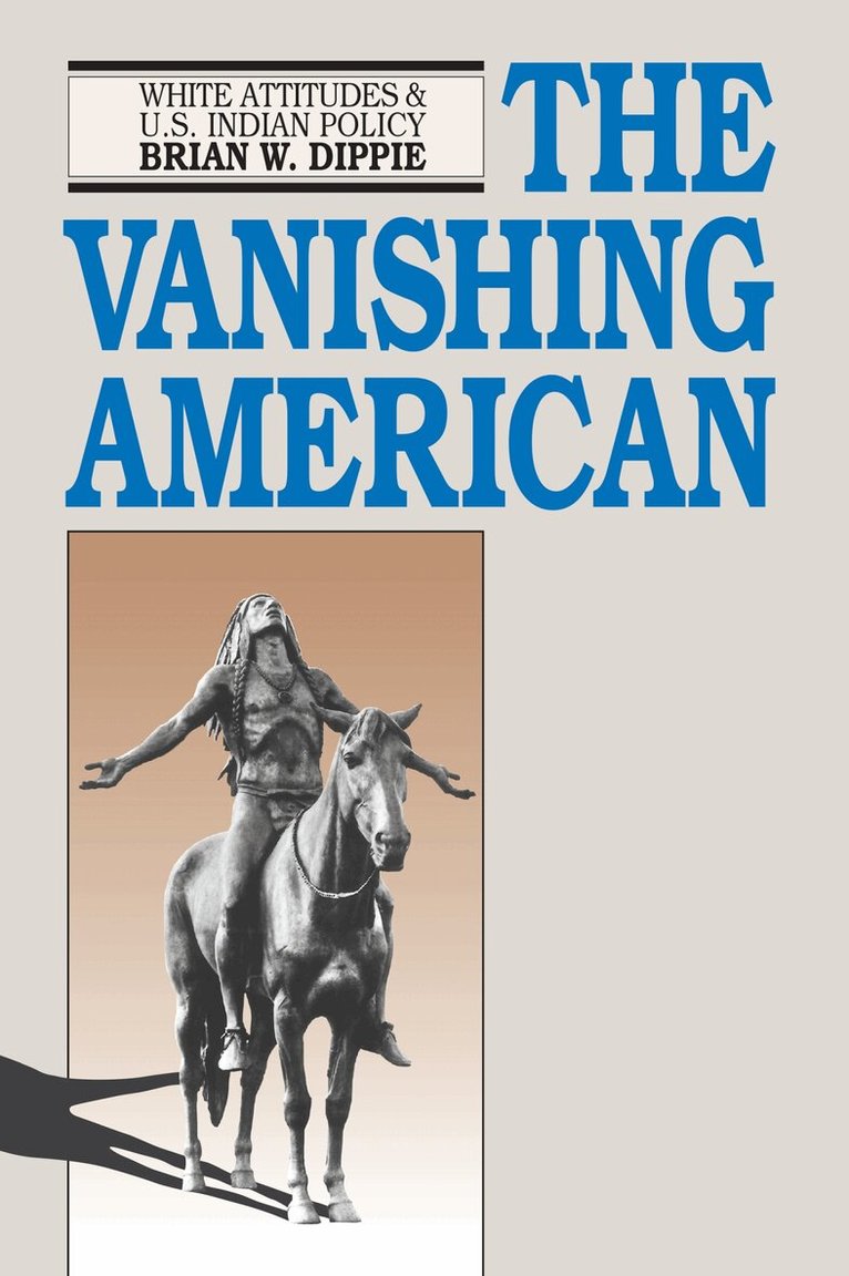 Brian W. Dippie - Vanishing American, Häftad
