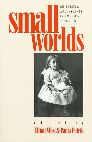 Elliott West, Paula Petrilk - Small Worlds, Häftad