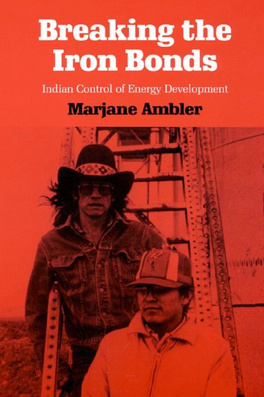 Marjane Ambler - Breaking the Iron Bonds, Häftad