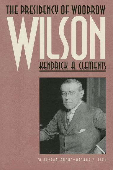 Kendrick Clements - Presidency of Woodrow Wilson, Häftad