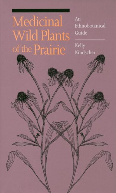 Kelly Kindscher - Medicinal Wild Plants of the Prairie, Häftad