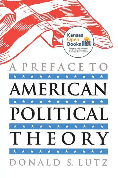 Donald S. Lutz - Preface to American Political Theory, Häftad