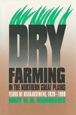 Dry Farming in the Northern Great Plains 1