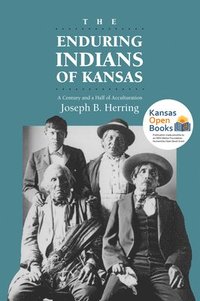bokomslag The Enduring Indians of Kansas