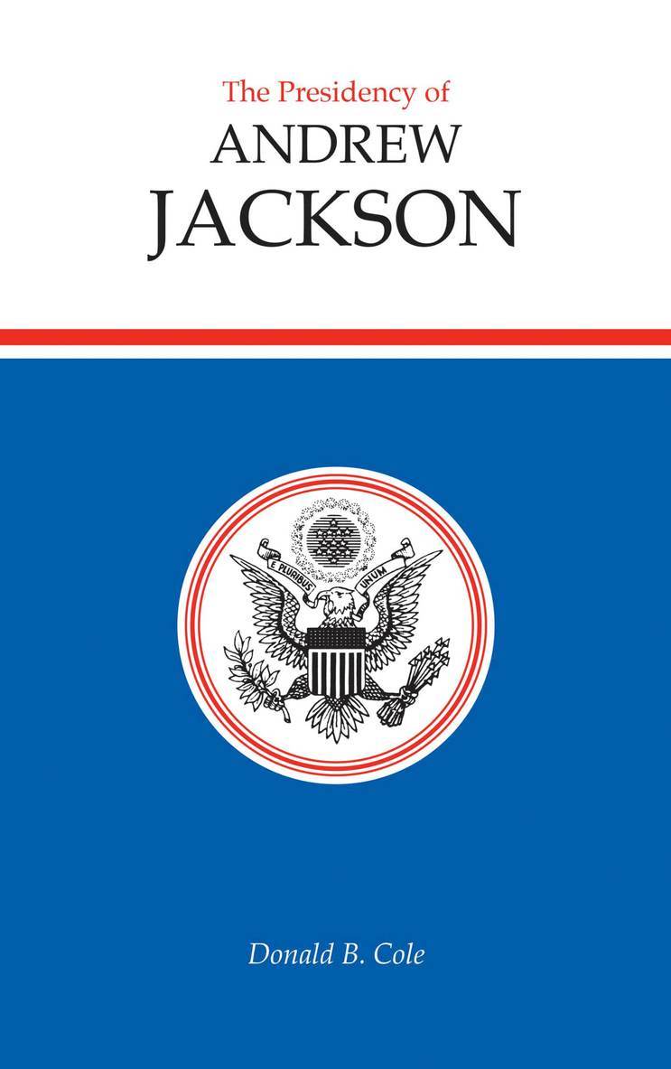 The Presidency of Andrew Jackson 1