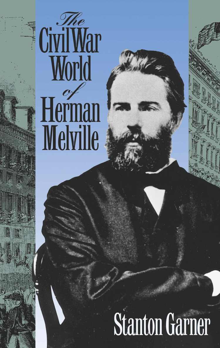 Stanton Garner, Stanton B. Garner - Civil War of Herman Melville, Inbunden