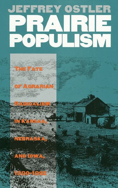 Jeffrey Ostler - Prairie Populism, Inbunden