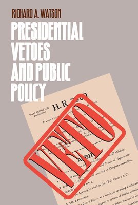 Presidential Vetoes and Public Policy 1