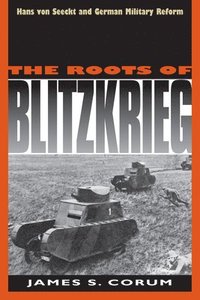 bokomslag The Roots of Blitzkrieg