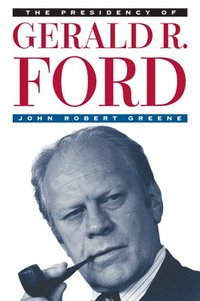 bokomslag The Presidency of Gerald R. Ford
