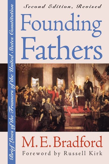 M.E. Bradford - Founding Fathers, Häftad