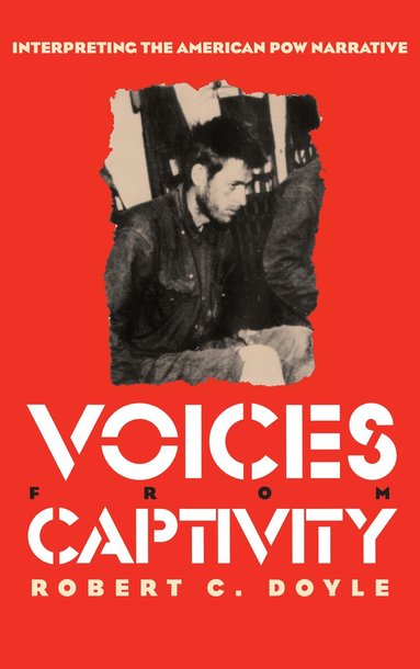 Robert C. Doyle - Voices from Captivity, Inbunden