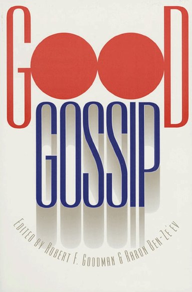 Robert F. Goodman, Aaron Ben-Ze'ev - Good Gossip, Häftad