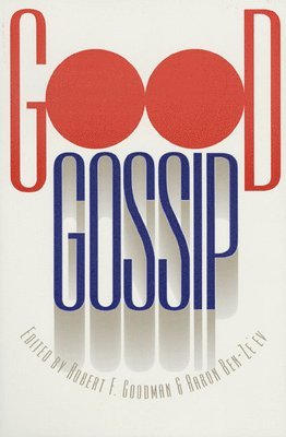 Robert F. Goodman, Aaron Ben-Ze'ev - Good Gossip, Häftad
