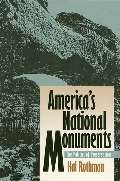 Hal Rothman - America's National Monuments, Häftad