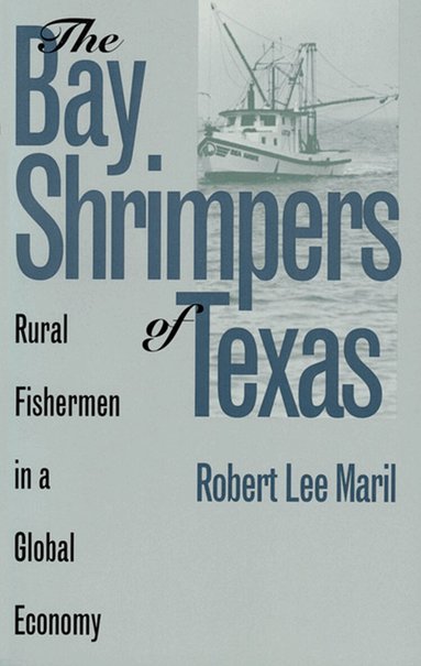 Robert Lee Maril - Bay Shrimpers of Texas, Häftad