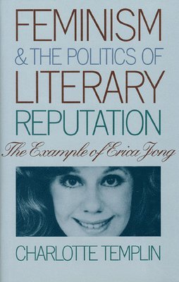 Feminism and the Politics of Literary Reputation